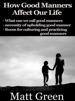 cover image of How Good Manners Affect Our Life